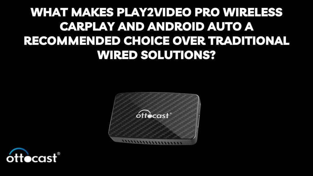 What makes Ottocast Play2Video Pro a recommended choice?